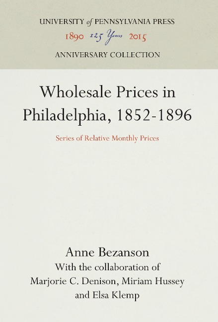Wholesale Prices in Philadelphia, 1852-1896: Series of Relative Monthly Prices