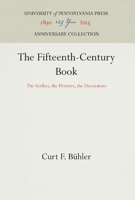 The Fifteenth-Century Book: The Scribes, the Printers, the Decorators
