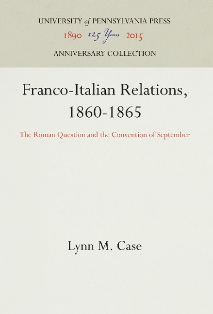 Franco-Italian Relations, 1860-1865: The Roman Question and the Convention of September