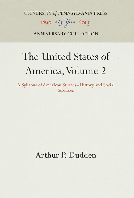 The United States of America, Volume 2: A Syllabus of American Studies--History and Social Sciences