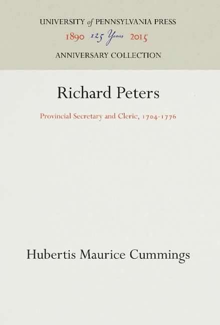 Richard Peters: Provincial Secretary and Cleric, 174-1776