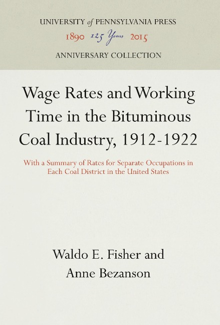 Wage Rates and Working Time in the Bituminous Coal Industry, 1912-1922: With a Summary of Rates for Separate Occupations in Each Coal District in the United States