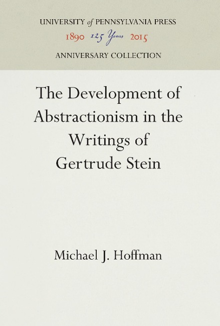 The Development of Abstractionism in the Writings of Gertrude Stein