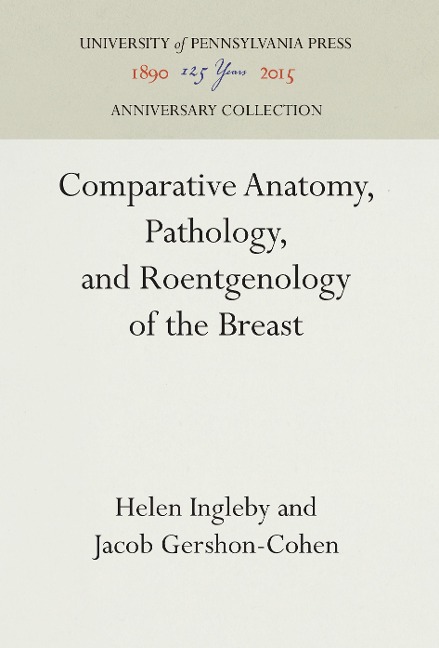 Comparative Anatomy, Pathology, and Roentgenology of the Breast