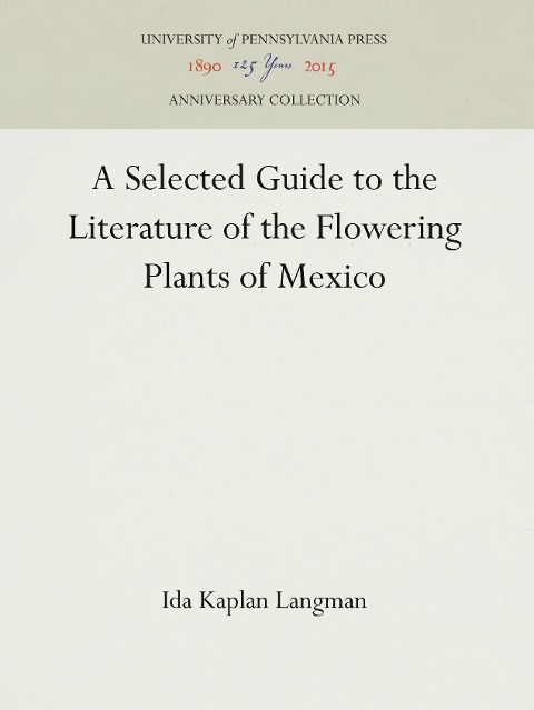 A Selected Guide to the Literature of the Flowering Plants of Mexico