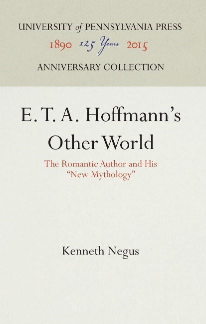 E. T. A. Hoffmann's Other World: The Romantic Author and His New Mythology