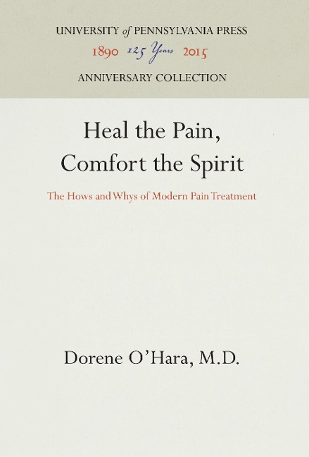 Heal the Pain, Comfort the Spirit: The Hows and Whys of Modern Pain Treatment