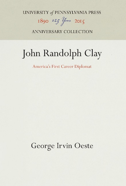 John Randolph Clay: America's First Career Diplomat