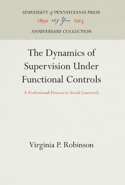 The Dynamics of Supervision Under Functional Controls: A Professional Process in Social Casework