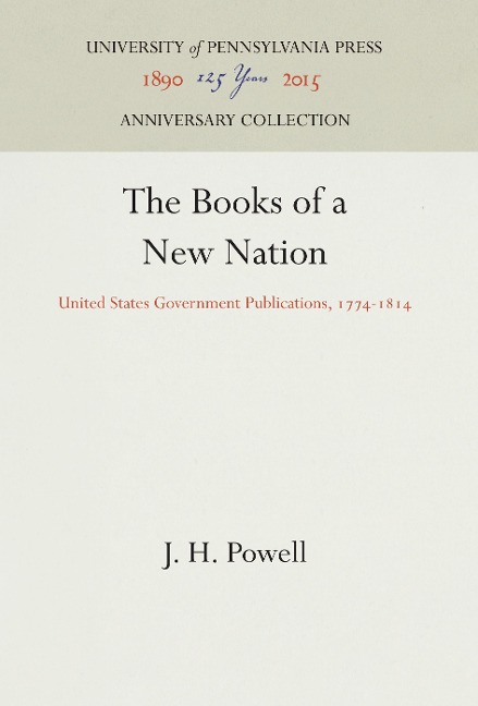 The Books of a New Nation: United States Government Publications, 1774-1814