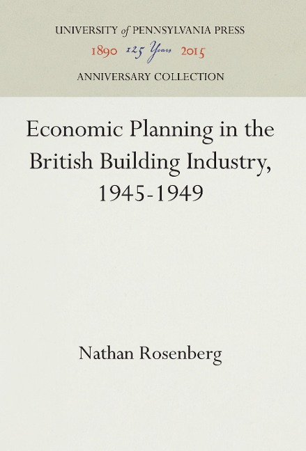 Economic Planning in the British Building Industry, 1945-1949
