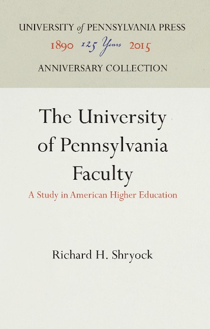 The University of Pennsylvania Faculty: A Study in American Higher Education
