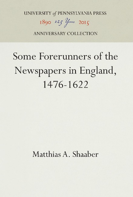 Some Forerunners of the Newspapers in England, 1476-1622