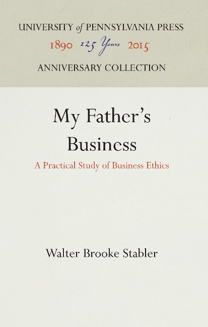 My Father's Business: A Practical Study of Business Ethics