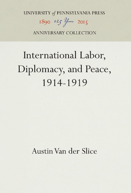 International Labor, Diplomacy, and Peace, 1914-1919