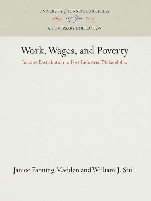 Work, Wages, and Poverty: Income Distribution in Post-Industrial Philadelphia