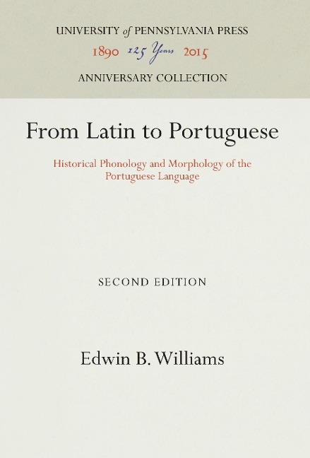 From Latin to Portuguese: Historical Phonology and Morphology of the Portuguese Language