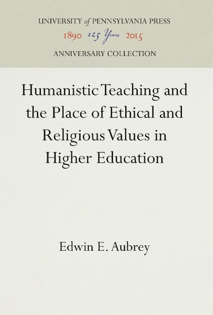 Humanistic Teaching and the Place of Ethical and Religious Values in Higher Education