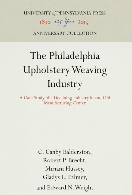 The Philadelphia Upholstery Weaving Industry: A Case Study of a Declining Industry in and Old Manufacturing Center