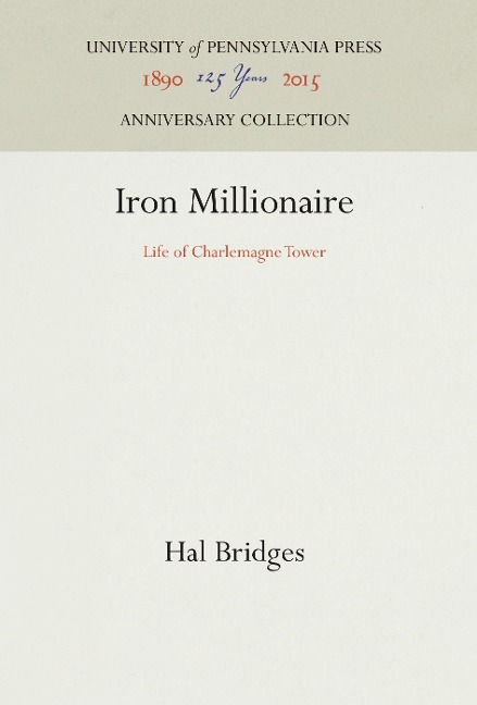 Iron Millionaire: Life of Charlemagne Tower