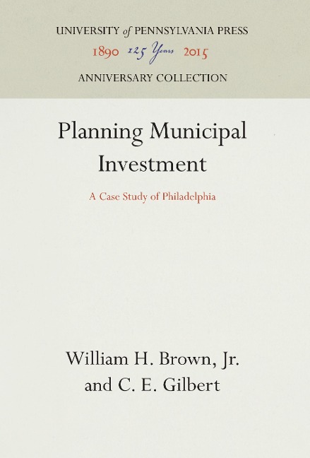 Planning Municipal Investment: A Case Study of Philadelphia
