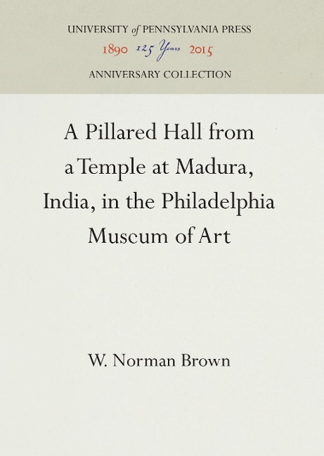 A Pillared Hall from a Temple at Madura, India, in the Philadelphia Museum of Art