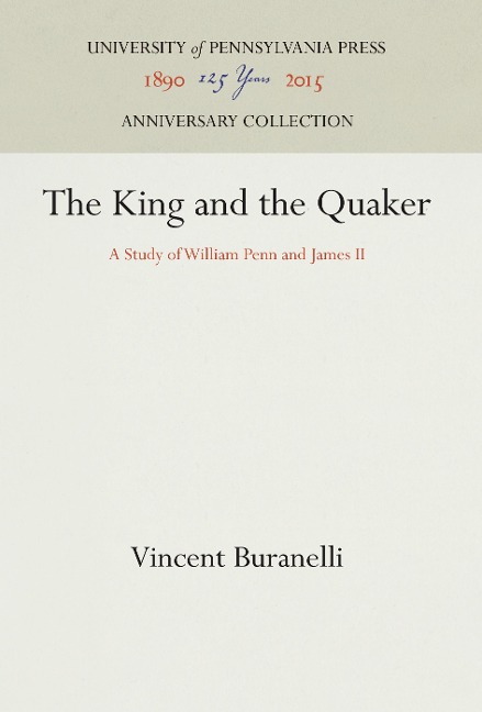 The King and the Quaker: A Study of William Penn and James II
