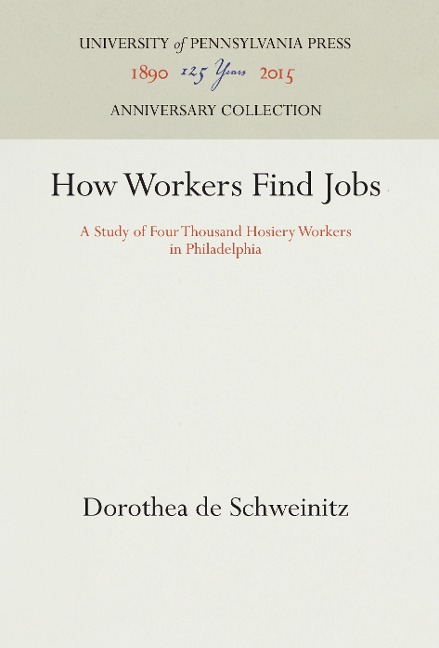 How Workers Find Jobs: A Study of Four Thousand Hosiery Workers in Philadelphia