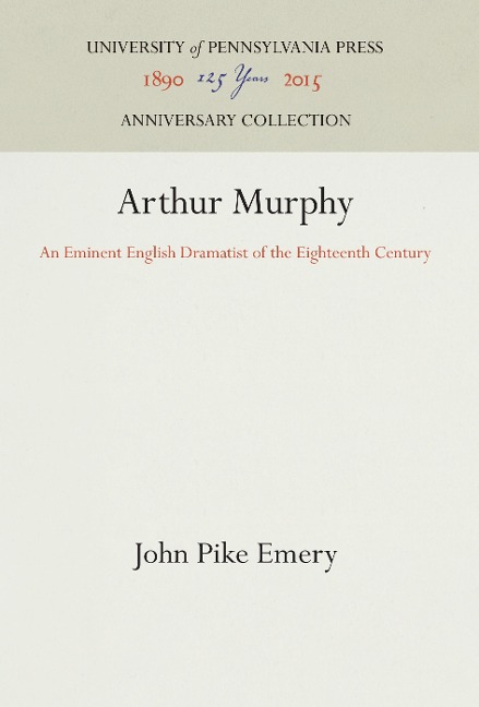 Arthur Murphy: An Eminent English Dramatist of the Eighteenth Century