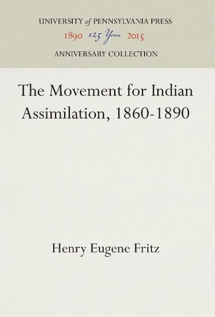 The Movement for Indian Assimilation, 1860-1890