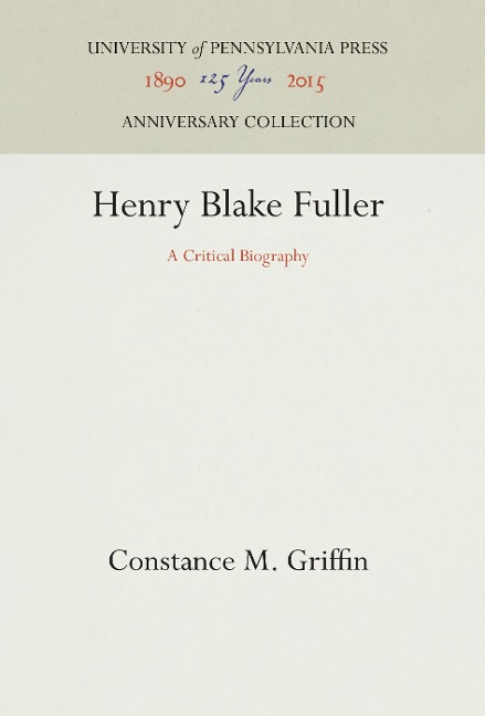 Henry Blake Fuller: A Critical Biography