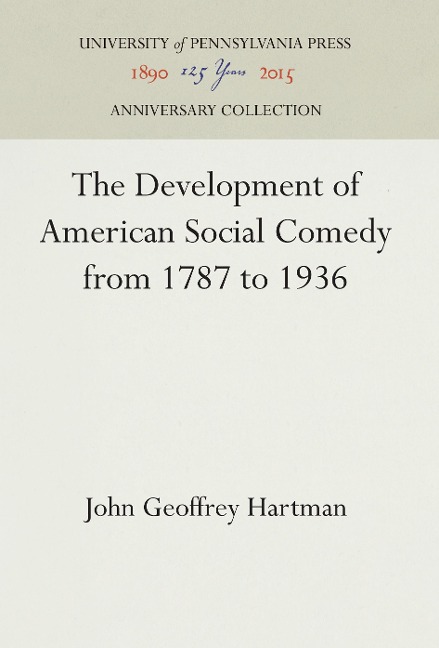 The Development of American Social Comedy from 1787 to 1936