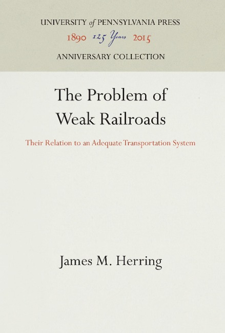The Problem of Weak Railroads: Their Relation to an Adequate Transportation System