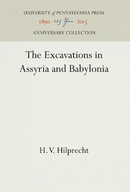 The Excavations in Assyria and Babylonia