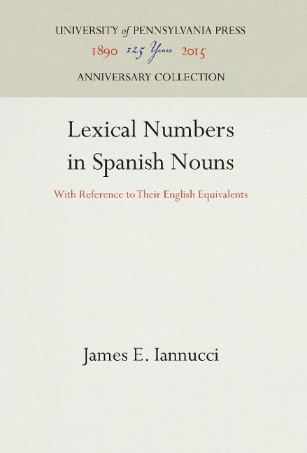 Lexical Numbers in Spanish Nouns: With Reference to Their English Equivalents