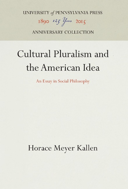 Cultural Pluralism and the American Idea: An Essay in Social Philosophy