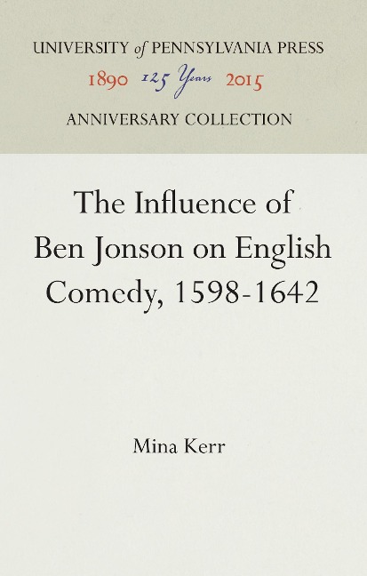 The Influence of Ben Jonson on English Comedy, 1598-1642