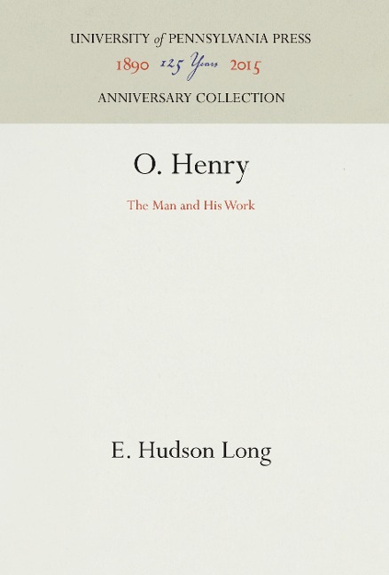 O. Henry: The Man and His Work