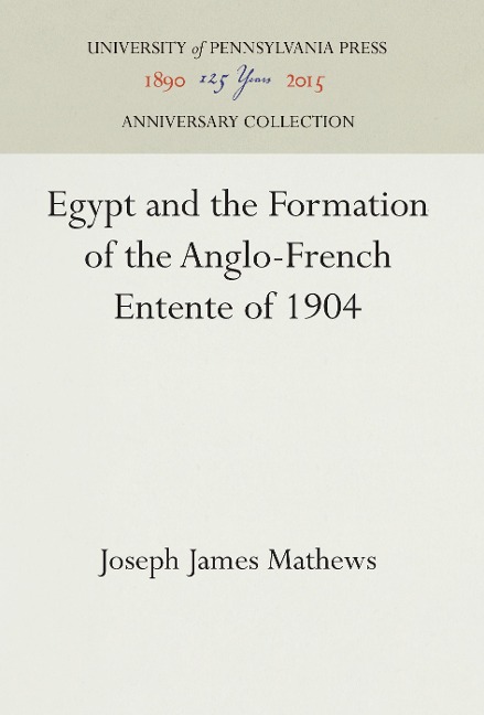 Egypt and the Formation of the Anglo-French Entente of 1904