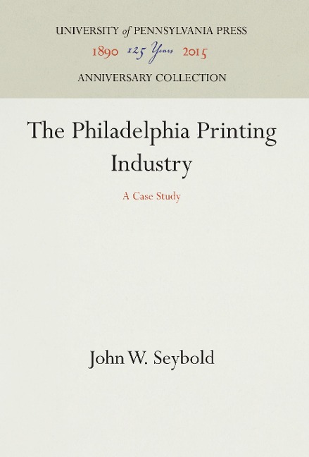 The Philadelphia Printing Industry: A Case Study