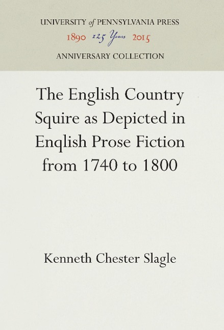 The English Country Squire as Depicted in English Prose Fiction from 1740 to 1800