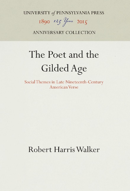 The Poet and the Gilded Age: Social Themes in Late Nineteenth-Century American Verse