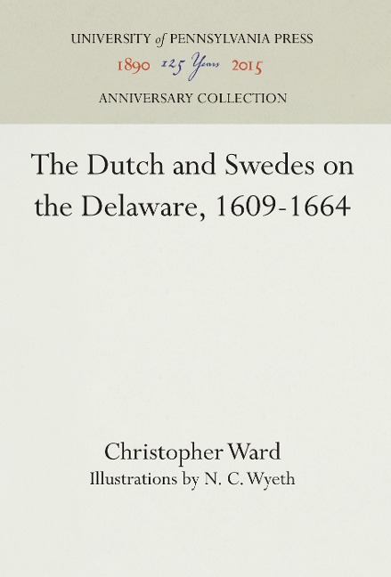 The Dutch and Swedes on the Delaware, 1609-1664