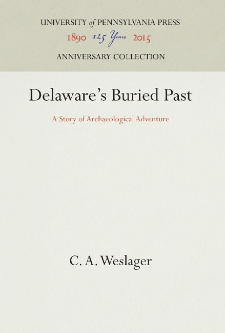 Delaware's Buried Past: A Story of Archaeological Adventure