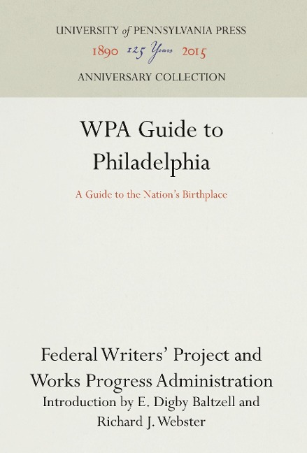 Wpa Guide to Philadelphia: A Guide to the Nations Birthplace