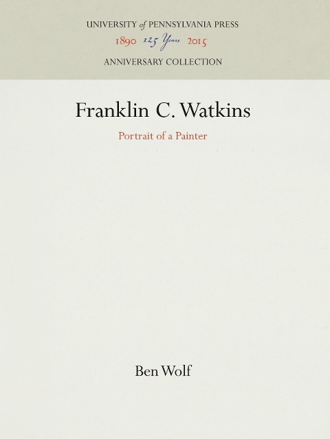 Franklin C. Watkins: Portrait of a Painter