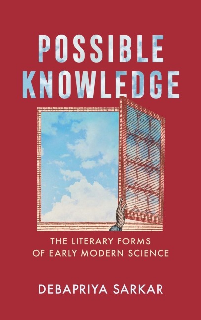 Possible Knowledge: The Literary Forms of Early Modern Science