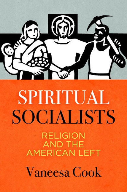 Spiritual Socialists: Religion and the American Left