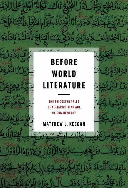 Before World Literature: The Trickster Tales of Al-Hariri in an Age of Commentary