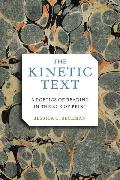 The Kinetic Text: A Poetics of Reading in the Age of Print